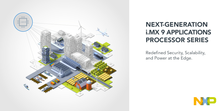 NXPの次世代i.MX 9アプリケーション・プロセッサ、エッジでのセキュリティと生産性の再定義を可能に